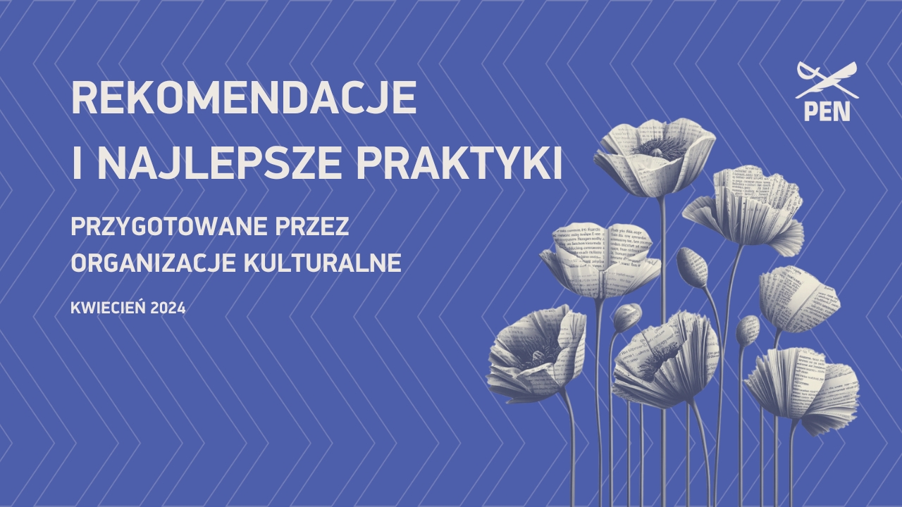 Rekomendacje i najlepsze praktyki przygotowane przez organizacje kulturalne. Kwiecień 2024